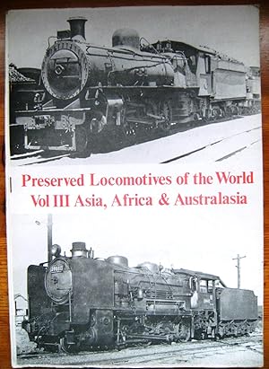 PRESERVED LOCOMOTIVES OF THE WORLD. VOL iii ASIA, AFRICA & AUSTRALIA