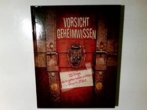 Image du vendeur pour Vorsicht Geheimwissen : 111 Dinge, die du getan haben solltest, bevor du 13 bist. Autorin: Ingrid Peia. Red.: Katja Baier . mis en vente par Antiquariat Buchhandel Daniel Viertel