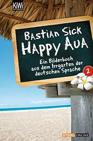 Seller image for Happy Aua 2: Ein Bilderbuch aus dem Irrgarten der deutschen Sprache for sale by Antiquariat Buchhandel Daniel Viertel