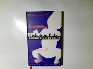 Seller image for Zimmertemperatur : Roman. Nicholson Baker. Dt. von Eike Schnfeld for sale by Antiquariat Buchhandel Daniel Viertel