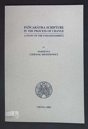 Bild des Verkufers fr Pancaratra Scripture in the Process of Change : A Study of the Paramasamhita. Marzenna Czerniak-Drozdzowicz / Publications of the De Nobili Research Library ; 31 zum Verkauf von books4less (Versandantiquariat Petra Gros GmbH & Co. KG)