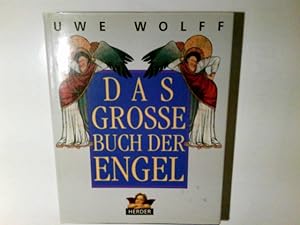 Bild des Verkufers fr Das grosse Buch der Engel. hrsg. und begleitet von Uwe Wolff zum Verkauf von Antiquariat Buchhandel Daniel Viertel