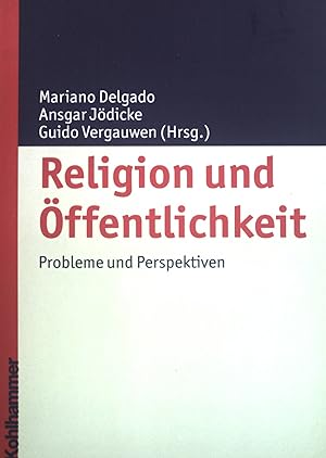 Seller image for Religion und ffentlichkeit : Probleme und Perspektiven. Religionsforum ; Bd. 4 for sale by books4less (Versandantiquariat Petra Gros GmbH & Co. KG)