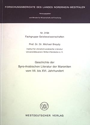 Bild des Verkufers fr Geschichte der syro-arabischen Literatur der Maroniten vom VII. bis XVI. Jahrhundert. Forschungsberichte des Landes Nordrhein-Westfalen ; Nr. 3194 : Fachgruppe Geisteswissenschaften zum Verkauf von books4less (Versandantiquariat Petra Gros GmbH & Co. KG)