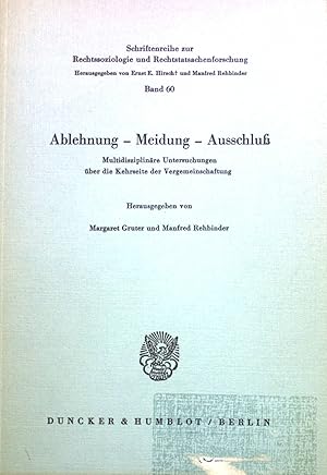 Bild des Verkufers fr Ablehnung - Meidung - Ausschluss : multidisziplinre Unters. ber d. Kehrseite d. Vergemeinschaftung. Schriftenreihe zur Rechtssoziologie und Rechtstatsachenforschung ; Bd. 60 zum Verkauf von books4less (Versandantiquariat Petra Gros GmbH & Co. KG)