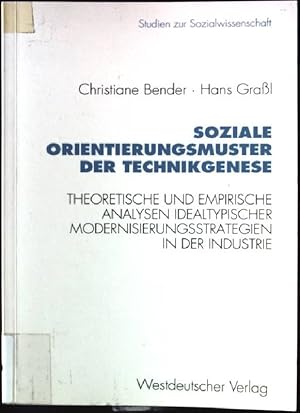 Seller image for Soziale Orientierungsmuster der Technikgenese : theoretische und empirische Analysen idealtypischer Modernisierungsstrategien in der Industrie. Studien zur Sozialwissenschaft ; Bd. 155 for sale by books4less (Versandantiquariat Petra Gros GmbH & Co. KG)