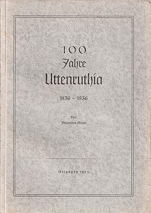 Image du vendeur pour 100 Jahre Uttenruthia 1836 - 1936 mis en vente par Antiquariat Immanuel, Einzelhandel