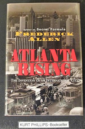 Immagine del venditore per Atlanta Rising: The Invention of an International City 1946-1996. (Signed Copy) venduto da Kurtis A Phillips Bookseller