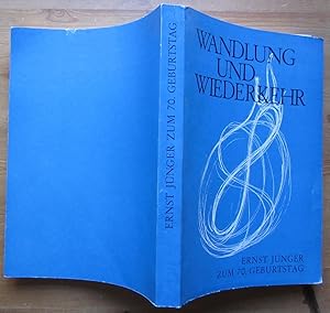 Wandlung und Wiederkehr. Festschrift zum 70. Geburtstag Ernst Jüngers.