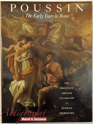 Bild des Verkufers fr Poussin. The Early Years in Rome. The Origins of French Classicism. zum Verkauf von Antiquariat MEINDL & SULZMANN OG