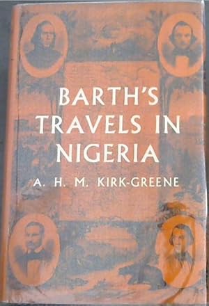 Seller image for BARTH'S TRAVELS IN NIGERIA - Extracts from the journal of Heinrich Barth's travels in Nigeria, 1850 - 1855 for sale by Chapter 1