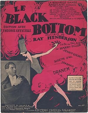 Le Black Bottom. Créeau Palace par Harry Pilcer, Jenny Golder, Suzette O'Nil, Spadaro et Dranem