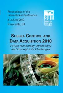 Seller image for Subsea Control and Data Acquisition 2010 : Future Technology, Availability and Through Life Challenges : Proceedings of the International Conference, 2-3 June 2010, Newcastle, UK for sale by Joseph Burridge Books