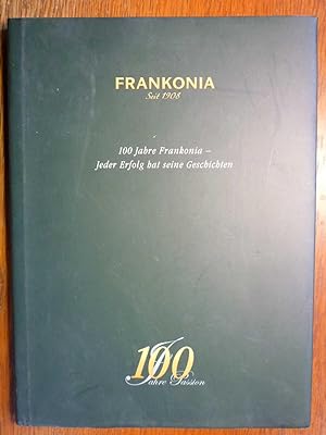 100 Jahre Frankonia - Jeder Erfolg hat seine Geschichten.