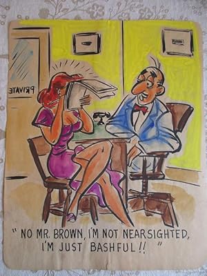 "NO MR. BROWN, I'M NOT NEAR SIGHTED, I'M JUST BASHFUL !!" - Risque, One Panel Gag, ORIGINAL CARTO...