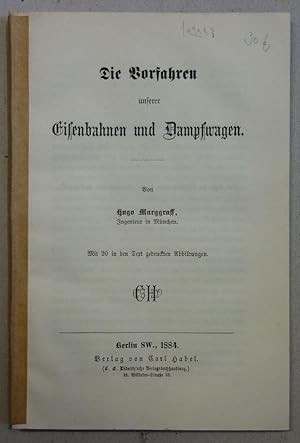 Seller image for Die Vorfahren unserer Eisenbahnen und Dampfwagen. for sale by Antiquariat Martin Barbian & Grund GbR