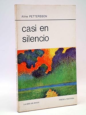 Seller image for LA RED DE JONAS. CASI EN SILENCIO (Aline Pettersson) Premia, 1980. OFRT for sale by Libros Fugitivos