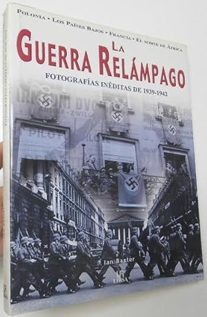 Seller image for La Guerra Relmpago. Fotografas inditas de 1939-1942 for sale by Librera Mamut