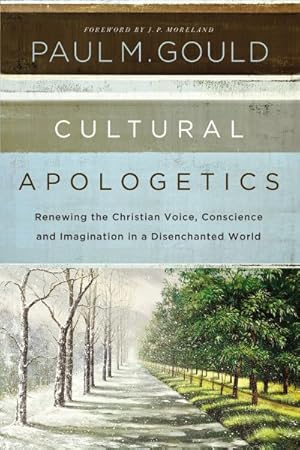 Imagen del vendedor de Cultural Apologetics : Renewing the Christian Voice, Conscience, and Imagination in a Disenchanted World a la venta por GreatBookPrices