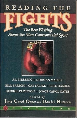 Bild des Verkufers fr Reading the Fights: The Best Writing About the Most Controversial of Sports zum Verkauf von Bookfeathers, LLC