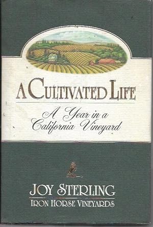 Imagen del vendedor de A Cultivated Life: A Year in a California Vineyard a la venta por Bookfeathers, LLC