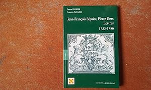 Jean-François Séguier, Pierre Baux - Lettres 1733-1756