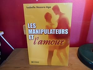 Image du vendeur pour LES MANIPULATEURS ET L'AMOUR mis en vente par La Bouquinerie  Dd