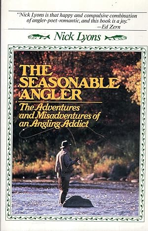 Seller image for The Seasonable Angler : The Adventures and Misadventures of an Angling Addict for sale by Pendleburys - the bookshop in the hills