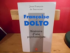 Image du vendeur pour FRANCOISE DOLTO, ITINERAIRE D'UNE PSYCHANALYSTE mis en vente par La Bouquinerie  Dd