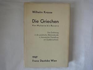 Bild des Verkufers fr Die Griechen. Von Mykene Bis Byzanz. Eine Einfhrung in Die Griechische Altertumskunde in Thematischer Darstellung Mit Quellennachweis. zum Verkauf von Malota