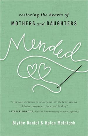 Immagine del venditore per Mended : Restoring the Hearts of Mothers and Daughters venduto da GreatBookPrices