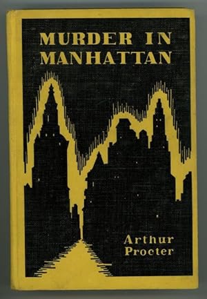 Image du vendeur pour Murder in Manhattan by Arthur Procter (First Edition) mis en vente par Heartwood Books and Art