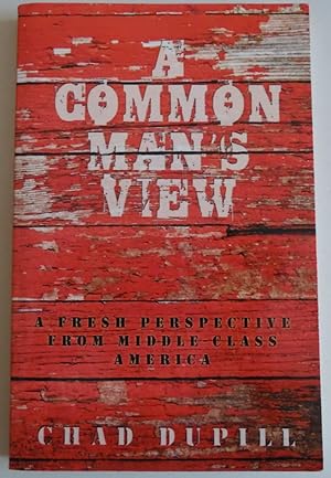 Bild des Verkufers fr A Common Man's View: A Fresh Perspective from Middle-Class America zum Verkauf von Sklubooks, LLC