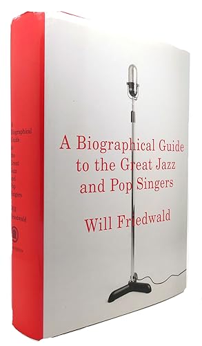 A BIOGRAPHICAL GUIDE TO THE GREAT JAZZ AND POP SINGERS