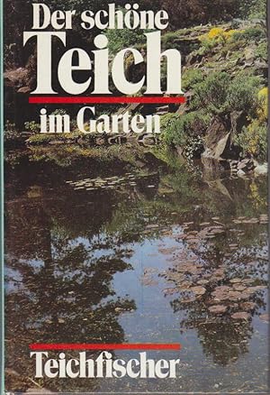 Der schöne Teich im Garten / Bernhard Teichfischer