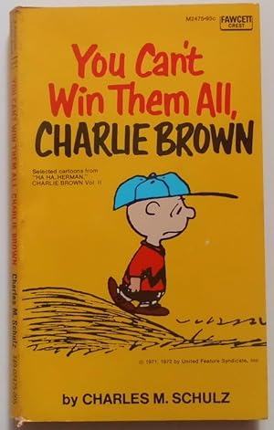 You Can't Win Them All, Charlie Brown.