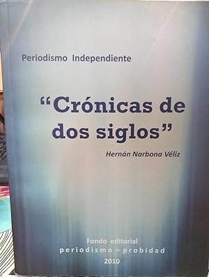 Periodismo independiente. " Crónicas de dos siglos "