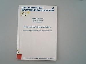 Imagen del vendedor de Wissenschaftliches Arbeiten : ein Leitfaden fr Diplom- und Semesterarbeiten. Gesellschaft zur Frderung der Sportwissenschaften an der ETH Zrich / Gesellschaft zur Frderung der Sportwissenschaften an der ETH Zrich: GFS-Schriften Sportwissenschaften ; Bd. 8 a la venta por Antiquariat Bookfarm