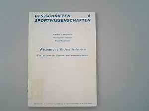 Imagen del vendedor de Wissenschaftliches Arbeiten : ein Leitfaden fr Diplom- und Semesterarbeiten. Gesellschaft zur Frderung der Sportwissenschaften an der ETH Zrich / Gesellschaft zur Frderung der Sportwissenschaften an der ETH Zrich: GFS-Schriften Sportwissenschaften ; Bd. 8 a la venta por Antiquariat Bookfarm