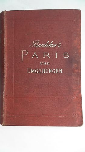 Paris und seine Umgebungen nebst den Eisenbahn-Routen nach Paris. Handbuch für Reisende.