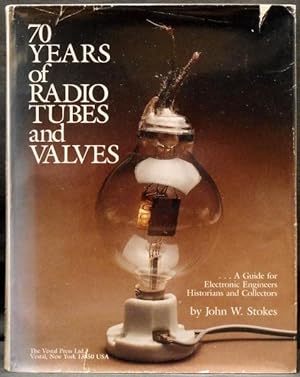 Seller image for 70 Years of Radio Tubes and Valves - A Guide for Electronic Engineers Historians and Collectors for sale by Arty Bees Books