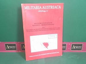 Seller image for Pulverfass Balkan Bosnien-Herzegowina. Teil 1: Militrische Friedensmission sterreich-Ungarns im Auftrag der europischen Grossmchte 1878/79. (= Militaria Austriaca - sterreichische Militrgeschichte, Sonderband 1992, Folge 11). for sale by Antiquariat Deinbacher