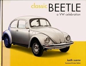 Classic Beetle : a VW Celebration