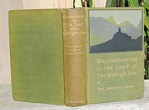Mountaineering In The Land Of The Midnight Sun -- 1908 FIRST EDITION