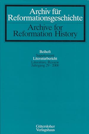Archiv für Reformationsgeschichte: Beiheft, Literaturbericht = Archive for Reformation History: S...