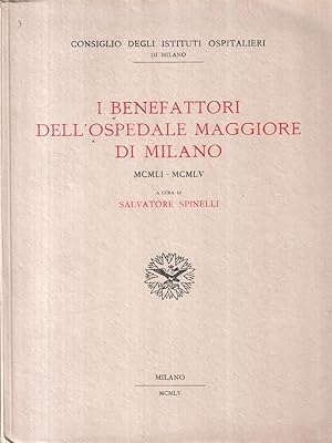 Seller image for I benefattori dell'ospedale maggiore di Milano 1951-1955 for sale by Miliardi di Parole