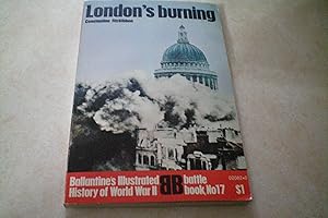 LONDON'S BURNING Ballantine's Illustrated History of World War Ii Battle Book No. 17