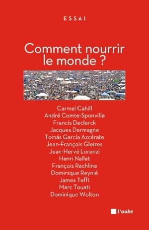 Seller image for Comment nourrir le monde for sale by librairie philippe arnaiz