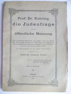 Prof. Dr. Rohling, die Judenfrage und die öffentliche Meinung. Eine kurzgefasste Beleuchtung des ...