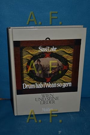 Seller image for Drum hab i Wean so gern : Wien u. seine Lieder for sale by Antiquarische Fundgrube e.U.